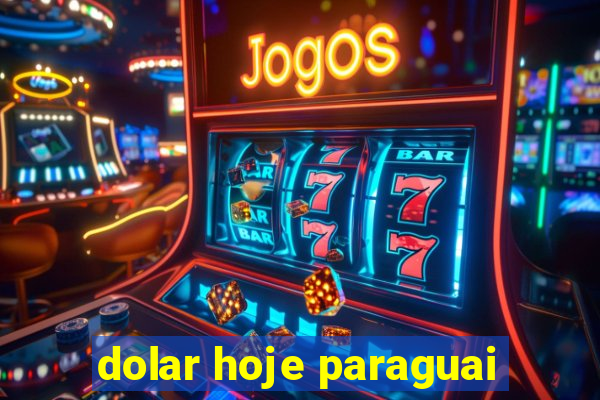 dolar hoje paraguai